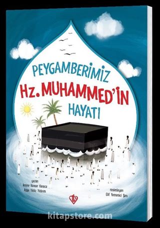 Peygamberimiz Hz. Muhammed'in Hayatı