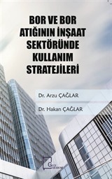 Bor ve Bor Atığının İnşaat Sektöründe Kullanım Stratejileri