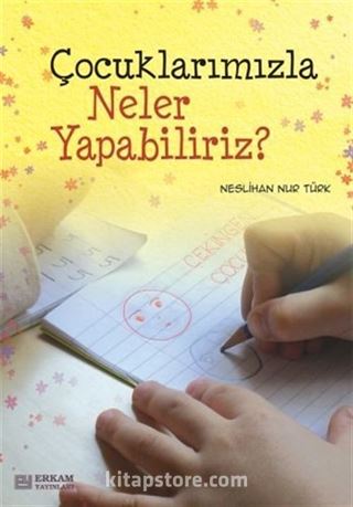 Çocuklarımızla Neler Yapabiliriz?