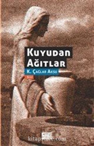 Kuyudan Ağıtlar