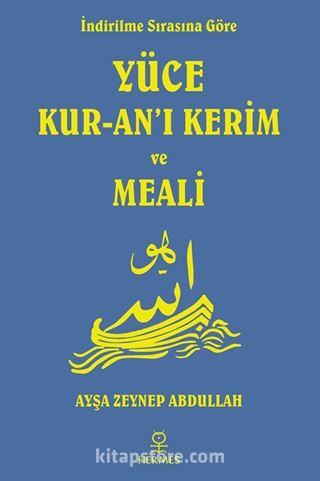 İndirilme Sırasına Göre Yüce Kur-an'ı Kerim ve Meali