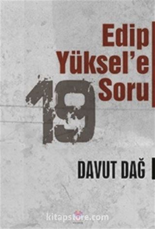 Edip Yüksel'e 19 Soru