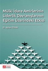 Mülki İdare Amirlerinin Liderlik Davranışlarının Eğitim Üzerindeki Etkisi