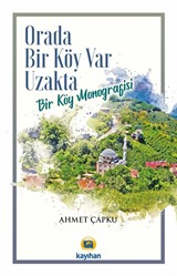 Orada Bir Köy Var Uzakta (Bir Köy Monografisi)