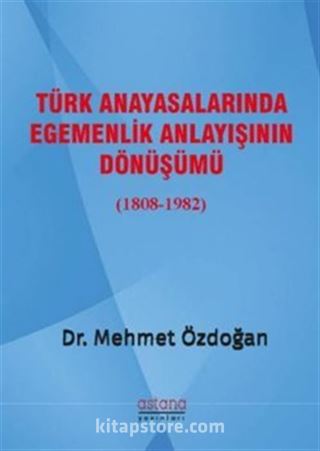 Türk Anayasalarında Egemenlik Anlayışının Dönüşümü