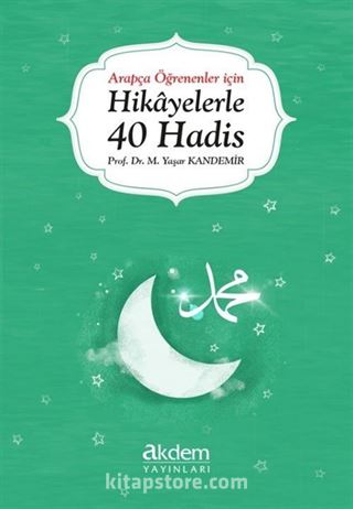 Arapça Öğrenenler İçin Hikayelerle 40 Hadis