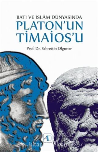 Batı ve İslam Dünyasında Platon'un Timaios'u