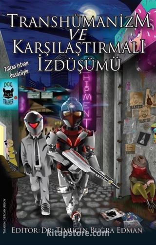 Transhümanizm ve Karşılaştırmalı İzdüşümü