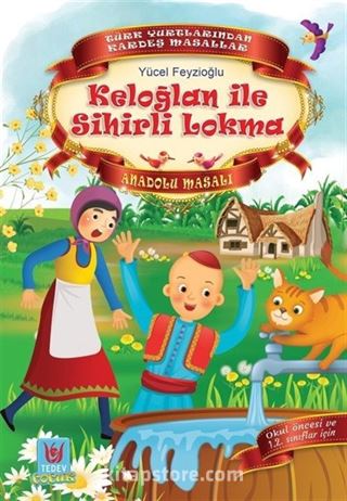 Keloğlan İle Sihirli Lokma / Anadolu Masalı