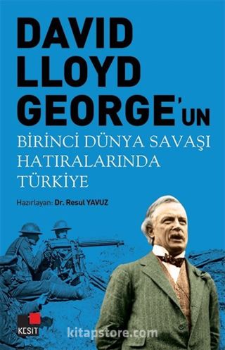 David Llyoyd George'un Birinci Dünya Savaşı Hatıralarında Türkiye