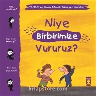 Niye Birbirimize Vururuz? / Yaman ve Onun Bitmek Bilmeyen Soruları