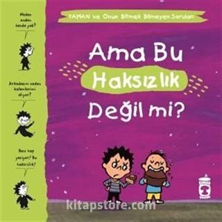 Ama Bu Haksızlık Değil mi? / Yaman ve Onun Bitmek Bilmeyen Soruları