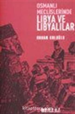 Osmanlı Meclislerinde Libya ve Libyalılar