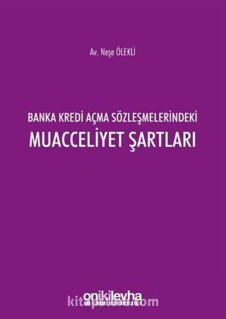 Banka Kredi Açma Sözleşmelerindeki Muacceliyet Şartları