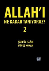 Allah'ı Ne Kadar Tanıyoruz? 2