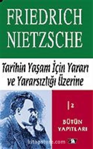 Tarihin Yaşam İçin Yararı ve Yararsızlığı Üzerine