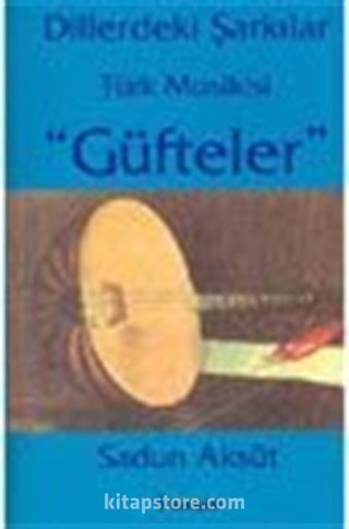 Dillerdeki Şarkılar Türk Musikisi 'Güfteler'