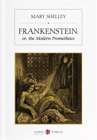 Frankenstein; Or, The Modern Prometheus