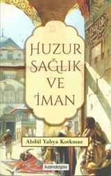 Huzur Sağlık ve İman