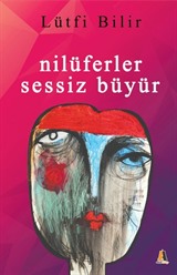 Nilüferler Sessiz Büyür