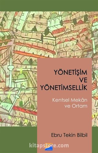 Yönetişim ve Yönetimsellik Kentsel Mekan ve Ortam