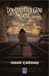 Dön Doğduğun Güne Çocuk