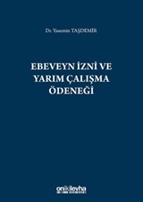 Ebeveyn İzni ve Yarım Çalışma Ödeneği