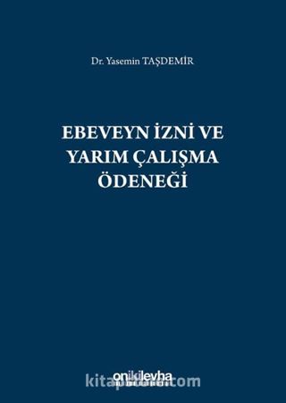 Ebeveyn İzni ve Yarım Çalışma Ödeneği