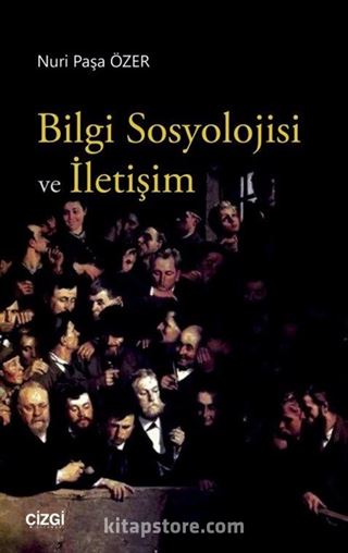 Bilgi Sosyolojisi ve İletişim