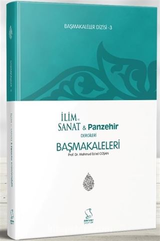 Başmakaleler 3 - İlim Sanat ve Panzehir Dergileri Başmakaleleri