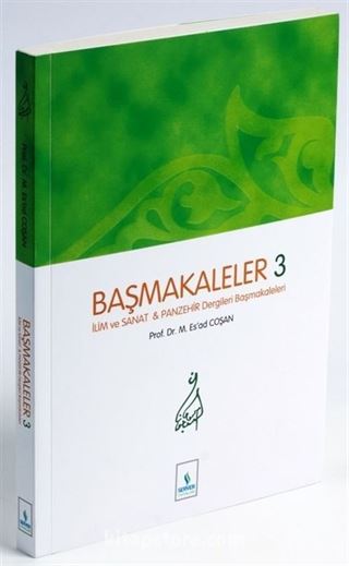 Başmakaleler 3 - İlim Sanat ve Panzehir Dergileri Başmakaleleri