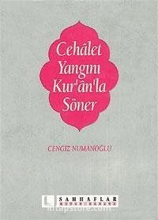 Cehalet Yangını Kur'an'la Söner