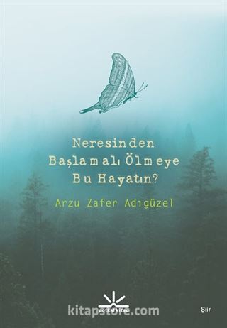 Neresinden Başlamalı Ölmeye Bu Hayatın