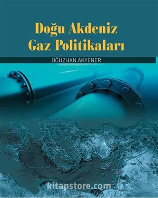 Doğu Akdeniz Gaz Politikaları