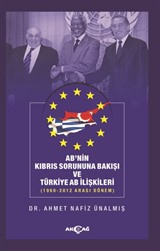 AB'nin Kıbrıs Sorununa Bakışı ve Türkiye AB İlişkileri (1960-2012 Arası Dönem)