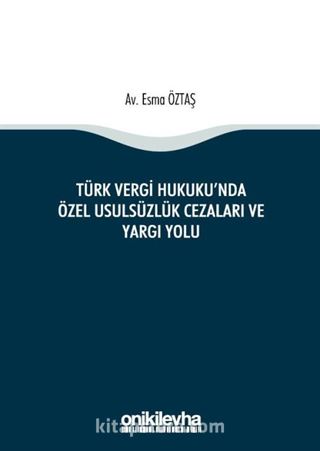 Türk Vergi Hukuku'nda Özel Usulsüzlük Cezaları ve Yargı Yolu