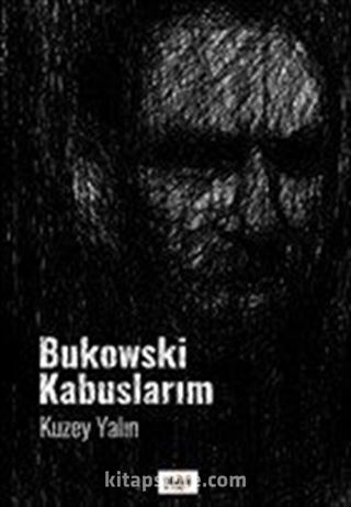 Bukowski Kabuslarım