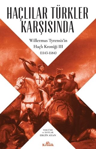 Haçlılar Türkler Karşısında Willermus Tyrensis'in Haçlı Kroniği 3