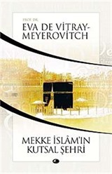 Mekke İslam'ın Kutsal Şehri