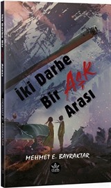 İki Darbe Bir Aşk Arası