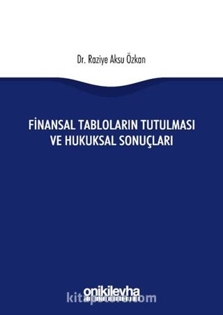 Finansal Tabloların Tutulması ve Hukuksal Sonuçları