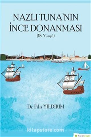 Nazlı Tuna'nın İnce Donanması (18. Yüzyıl)