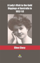 A Lady's Visit to the Gold Diggings of Australia in 1852-53