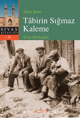 Tabirin Sığmaz Kaleme Sivas Söyleşileri