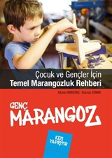 Çocuk ve Gençler İçin Temel Marangozluk Rehberi