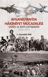 Afganistan'da Hakimiyet Mücadelesi (Doğu ve Batı Çatışması 1809-2019)