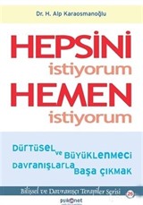 Hepsini İstiyorum Hemen İstiyorum