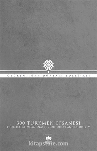 300 Türkmen Efsanesi