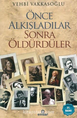 Önce Alkışladılar Sonra Öldürdüler