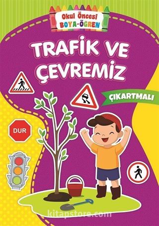 Okul Öncesi Boya-Öğren / Trafik ve Çevremiz